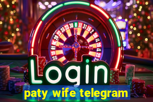 paty wife telegram